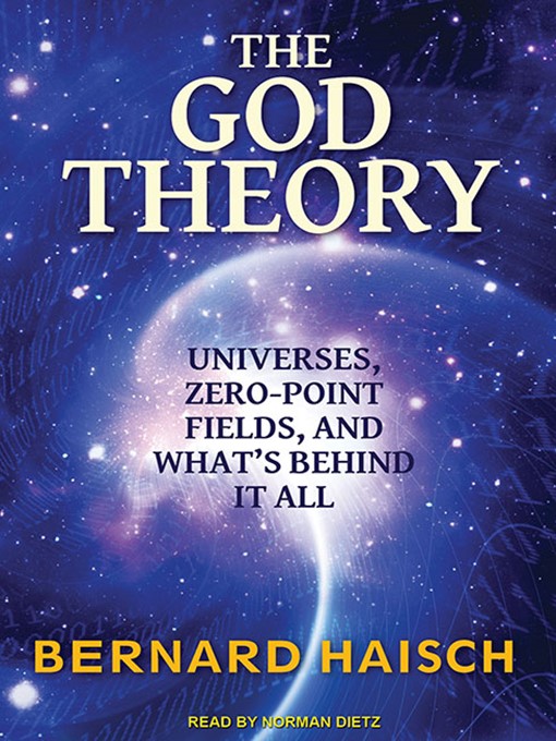 Title details for The God Theory by Bernard Haisch - Available